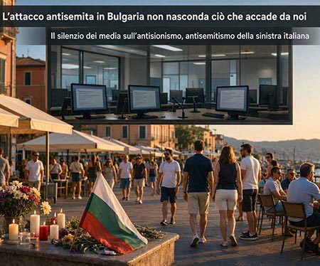 L'attacco antisemita in Bulgaria non nasconda ciò che accade da noi