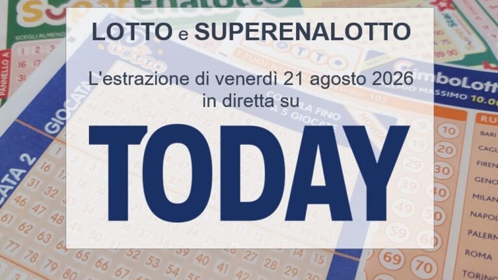 Estrazioni Lotto e SuperEnalotto di oggi, venerdì 21 agosto 2026: tutti i numeri vincenti e le quote