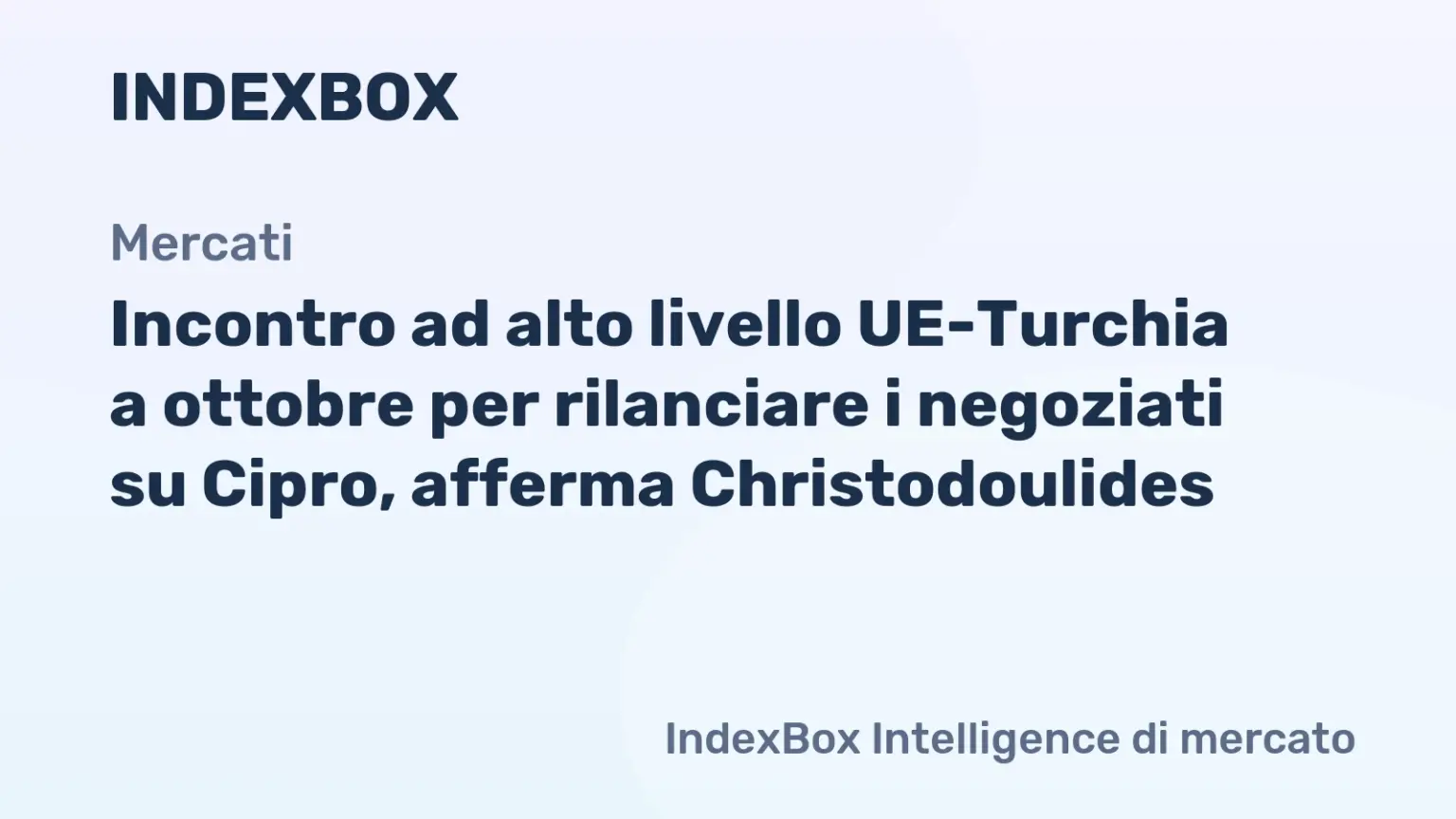 Incontro UE-Turchia a ottobre per rilanciare i negoziati su Cipro, afferma Christodoulides – Notizie e Statistiche Incontro UE-Turchia a ottobre per rilanciare i negoziati su Cipro, afferma Christodoulides - Notizie e Statistiche